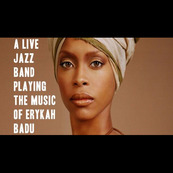 A Live Jazz Band Playing the Music of Erykah Badu