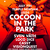 Cocoon In The Park