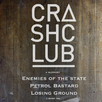 Crash Club, Petrol Bastard, Enemies of the State & Losing Ground
