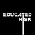 Educated Risk