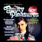Guilty Pleasures - Xmas Cinema Party