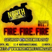 NORTH Wrestling // NCL.7 // FIRE.FIRE.FIRE