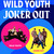 Wild Youth & Joker Out