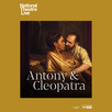 Antony & Cleopatra - National Theatre Live