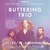 Buttering Trio
