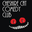 Cheshire Cat Comedy Club