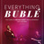 Everything Buble