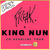 Freak & King Nun