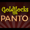 Goldilocks The Panto
