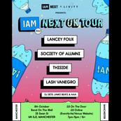 I AM NEXT presents: Lancey Fouxy + Society Of Alumni + Thiside + Lash Vanegro + DJs Jamo Beatz &  AAA