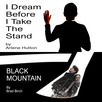 I Dream Before I Take the Stand & Black Mountain Double Bill