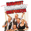 Kabaret Moralnego Niepokoju  - Cabaret of Moral Anxiety