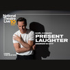 Present Laughter - National Theatre Live