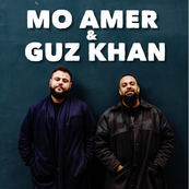 Mo Amer & Guz Khan