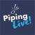 Piping Live!