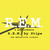R.E.M by STIPE