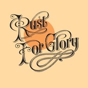 Rust For Glory