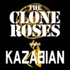 The Clone Roses Vs Kazabian