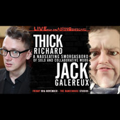 Thick Richard & Jack Galereux