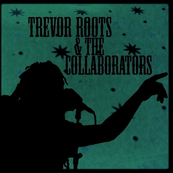 Trevor Roots & the Collaborators 