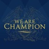We Are Champion